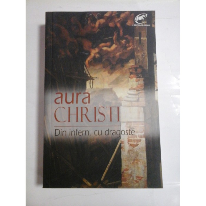 DIN INFERN, CU DRAGOSTE - AURA CHRISTI
